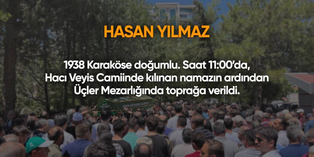 Konya'da bugün hayatını kaybedenler | 18 Temmuz 2024 9